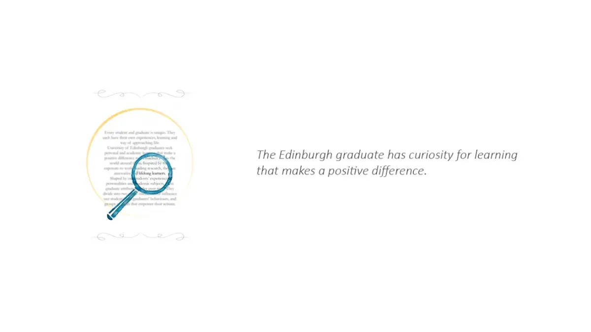 Magnify glass - The Edinburgh graduate has curiosity for learning that makes a positive difference.